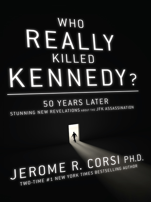 Title details for Who Really Killed Kennedy? by Jerome Corsi - Available